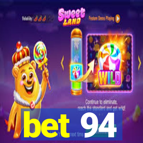 bet 94